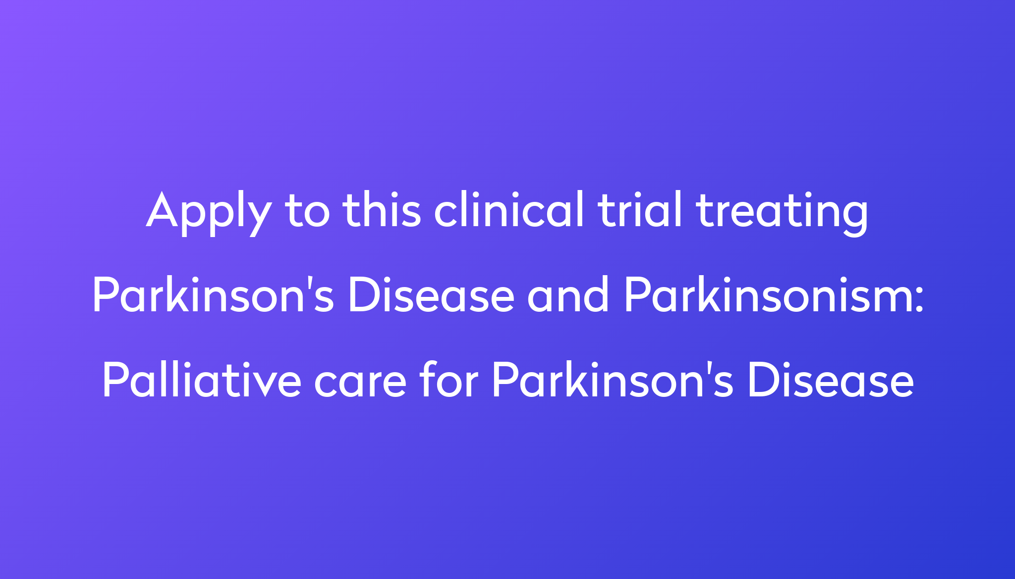 Palliative Care for Parkinson's Disease Clinical Trial 2024 Power